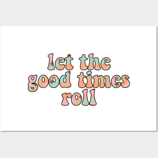 Let the Good Times Roll Posters and Art